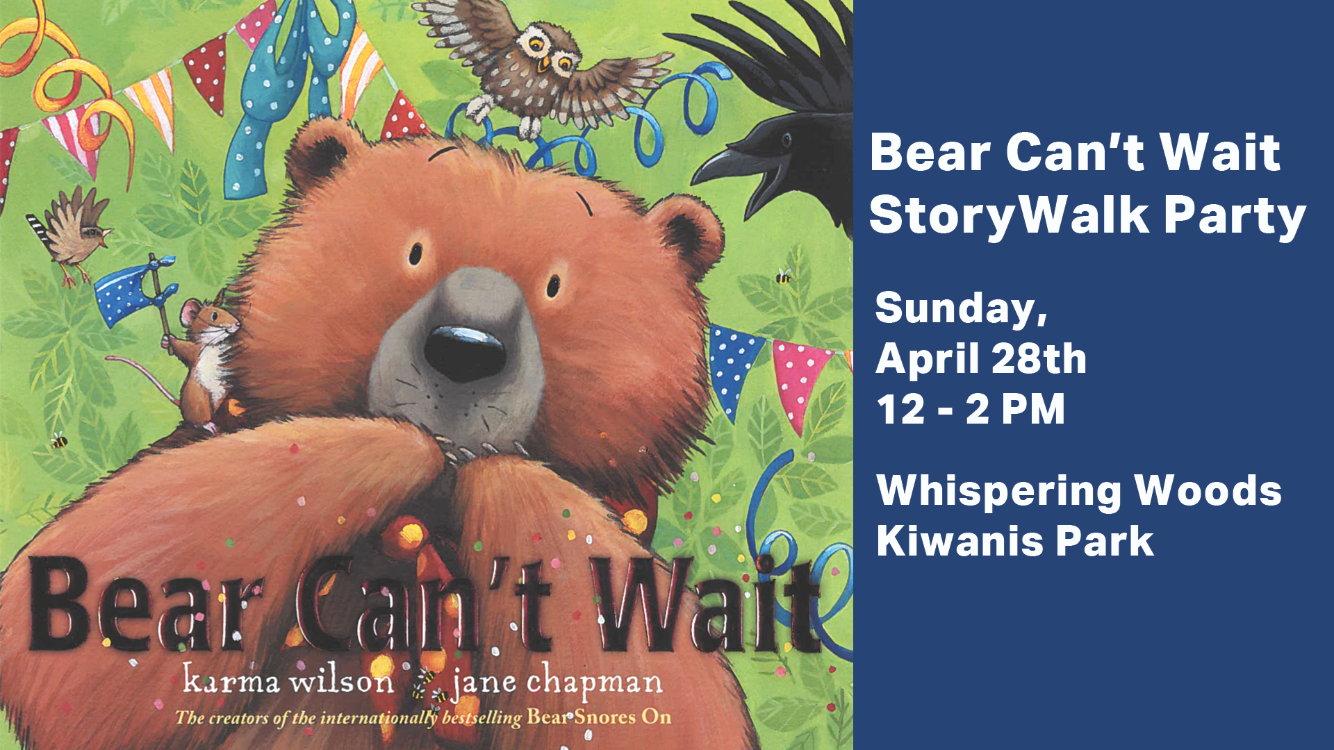 Bear Can't Wait StoryWalk Party on Sunday, April 28th from 12-2pm at Whispering Woods Kiwanis Park